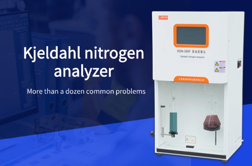 A dozen common Kjeldahl nitrogen analyzer problems